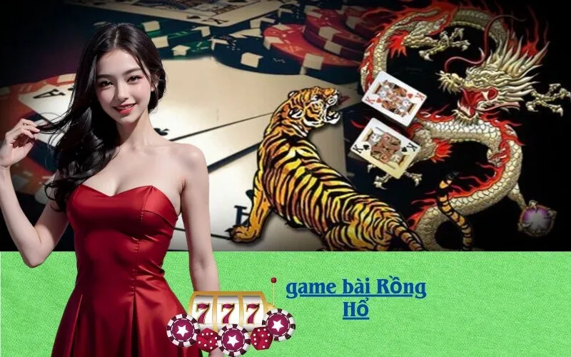 Game Bài Rồng Hổ
