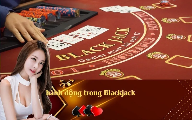 Hành Động Trong Blackjack