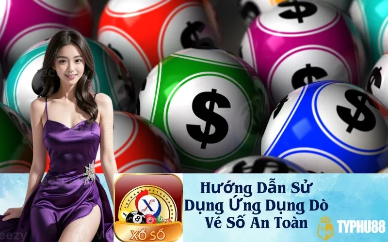 Hướng Dẫn Sử Dụng Ứng Dụng Dò Vé Số An Toàn